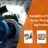 Benefits-of-Diesel-Water-Pumps-for-Agricultural